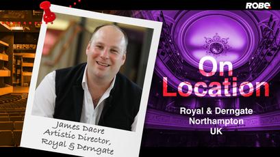 On Location 8 - James Dacre am Royal & Derngate in Northhampton, UK