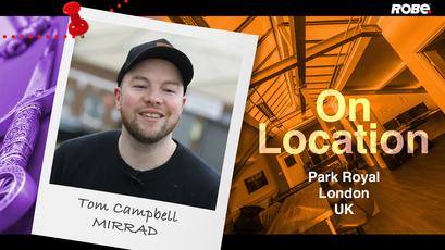 On Location 16 – Tom Campbell at MIRRAD in Park Royal, West London, UK