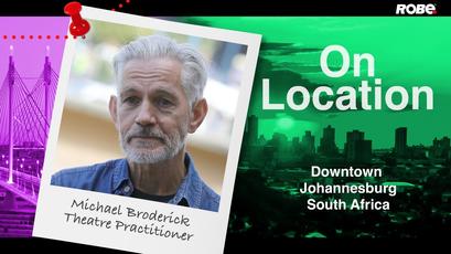 On Location 37 – Michael Broderick in Johannesburg, South Africa